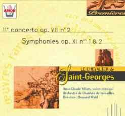 11e Concerto, op. VII nº 2 / Symphonies, op. XI nº 1 & 2 by Le Chevalier de Saint‐Georges ;   Anne-Claude Villars ,   Orchestre de chambre de Versailles ,   Bernard Wahl