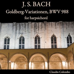 J. S. Bach: Goldberg-Variationen, BWV 988, for Harpsichord by Claudio Colombo