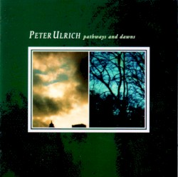 Pathways and Dawns by Peter Ulrich