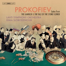 Suites from The Gambler & The Tale of the Stone Flower by Prokofiev ;   Lahti Symphony Orchestra ,   Dima Slobodeniouk