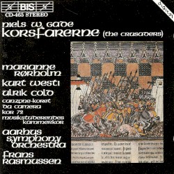Korsfarerne (The Crusaders) by Niels W. Gade ;   Marianne Rørholm ,   Kurt Westi ,   Aarhus Symphony Orchestra ,   Frans Rasmussen
