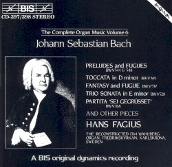 The Complete Organ Music, Volume 6 by Johann Sebastian Bach ;   Hans Fagius