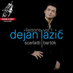Liaisons, Vol. 1: Scarlatti / Bartók by Dejan Lazić