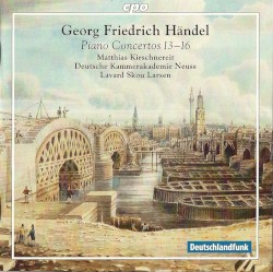 Piano Concertos 13-16 by Georg Friedrich Händel ;   Matthias Kirschnereit ,   Deutsche Kammerakademie Neuss ,   Lavard Skou Larsen