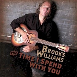 The Time I Spend With You by Brooks Williams