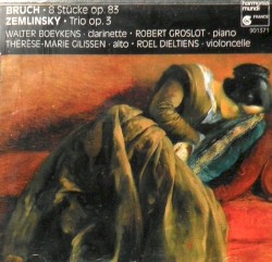 Bruch: 8 Stücke op. 83 / Zemlinsky: Trio op. 3 by Max Bruch ,   Alexander von Zemlinsky ;   Walter Boeykens ,   Robert Groslot ,   Thérèse-Marie Gilissen ,   Roel Dieltiens