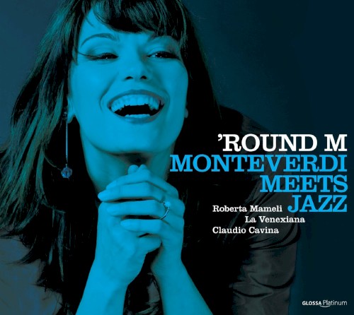 'Round M: Monteverdi Meets Jazz