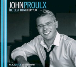 The Best Thing for You by John Proulx