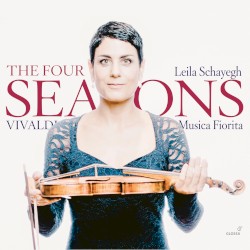 The Four Seasons by Vivaldi ;   Leila Schayegh ,   Musica Fiorita