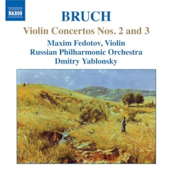 Violin Concertos nos. 2 and 3 by Bruch ;   Maxim Fedotov ,   Russian Philharmonic Orchestra ,   Dmitry Yablonsky