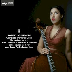 Complete Works for Cello by Robert Schumann ;   Ella van Poucke ,   Phion, Orchestra of Gelderland & Overijssel ,   Günter Neuhold ,   Jean-Claude Vanden Eynden
