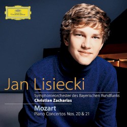 Piano Concertos nos. 20 & 21 by Mozart ;   Jan Lisiecki ,   Symphonieorchester des Bayerischen Rundfunks ,   Christian Zacharias