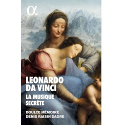 Leonardo da Vinci, la musique secrète by Doulce Mémoire ,   Denis Raisin-Dadre