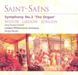 Saint-Saëns: Symphony No. 3; Works by Widor, Grison, Jongen by Jane Parker‐Smith