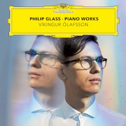 Piano Works by Philip Glass ;   Víkingur Ólafsson