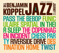 The Benjamin Koppel Jazz Journey #3 by Benjamin Koppel