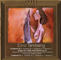 Symphonie Nr. 2 / Konzert für Violine und Orchester, op. 64 / Symphonie Nr. 1 by Eino Tamberg