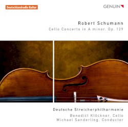 Cello Concerto in A minor, op. 129 by Robert Schumann ;   Benedict Klöckner ,   Deutsche Streicherphilharmonie ,   Michael Sanderling