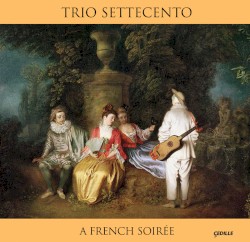 A French Soirée by Trio Settecento