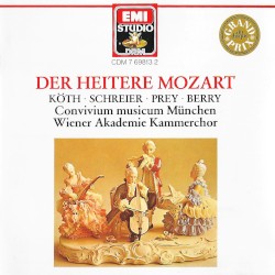 Der heitere Mozart by Mozart ;   Köth ,   Schreier ,   Prey ,   Berry ,   Convivium musicum München ,   Wiener Akademie Kammerchor