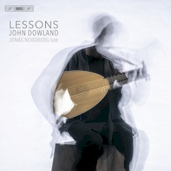 Lessons by John Dowland ;   Jonas Nordberg