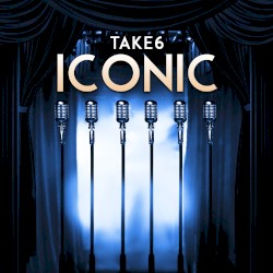 Iconic by Take 6