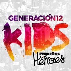 Pequeños héroes by Generación 12