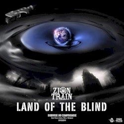 Land of the Blind by Zion Train