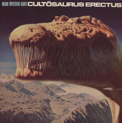 Cultösaurus Erectus by Blue Öyster Cult