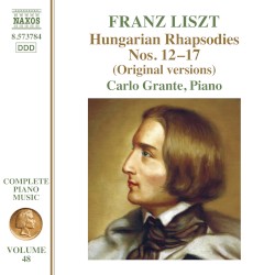Hungarian Rhapsodies nos. 12–17 (original versions) by Franz Liszt ;   Carlo Grante
