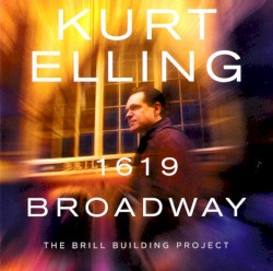 1619 Broadway: Brill Building Project by Kurt Elling