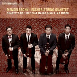 Quartets no. 1 in E-flat major / no. 4 in E minor by Mendelssohn ;   Escher String Quartet