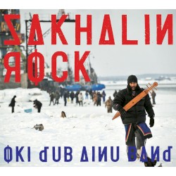 Sakhalin Rock by Oki Dub Ainu Band