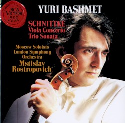 Viola Concerto / Trio Sonata by Schnittke ;   Yuri Bashmet ,   Moscow Soloists ,   London Symphony Orchestra ,   Mstislav Rostropovich