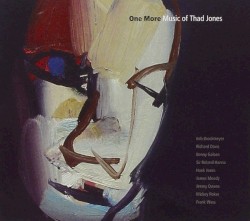 One More: Music of Thad Jones by Bob Brookmeyer ,   Richard Davis ,   Benny Golson ,   “Sir” Roland Hanna ,   Hank Jones ,   James Moody ,   Mickey Roker ,   Frank Wess