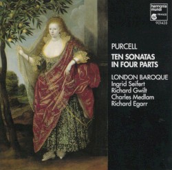 Ten Sonatas in Four Parts by Henry Purcell ;   London Baroque ,   Ingrid Seifert ,   Richard Gwilt ,   Charles Medlam ,   Richard Egarr