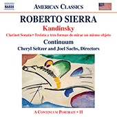 Kandinsky / Clarinet Sonata / 33 Ways to look at the same object by Roberto Sierra ;   Continuum ,   Cheryl Seltzer ,   Joel Sachs