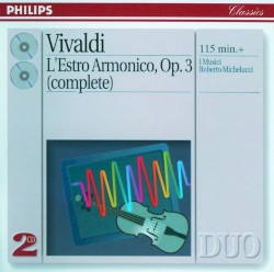 L'Estro Armonico, Op. 3 (complete) by Vivaldi ;   I Musici ,   Roberto Michelucci
