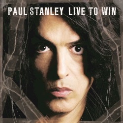 Live to Win by Paul Stanley
