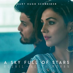 A Sky Full of Stars by Neeti Mohan ,   Kurt Hugo Schneider  &   Rushil