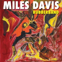 Rubberband by Miles Davis