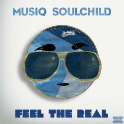 Feel the Real by Musiq Soulchild