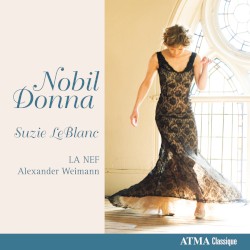 Nobil Donna by Suzie LeBlanc ,   La Nef ,   Sylvain Bergeron