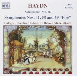 Symphonies, Vol. 26: Symphonies nos. 41, 58 and 59 "Fire" by Haydn ;   Cologne Chamber Orchestra ,   Helmut Müller-Brühl