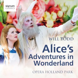 Alice's Adventures in Wonderland by Will Todd ;   Opera Holland Park