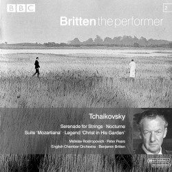Serenade for Strings / Nocturne / Suite "Mozartiana" / Legend "Christ in His Garden" by Tchaikovsky ;   Mstislav Rostropovich ,   Peter Pears ,   English Chamber Orchestra ,   Benjamin Britten
