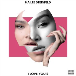 I Love You’s by Hailee Steinfeld
