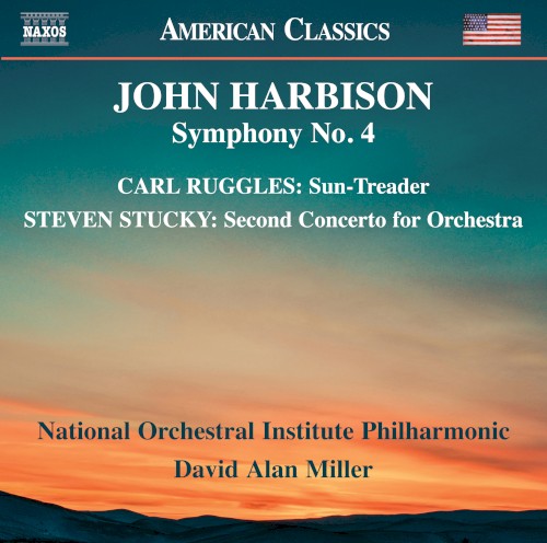 John Harbison: Symphony no. 4 / Carl Ruggles: Sun-Treader / Steven Stucky: Second Concerto for Orchestra