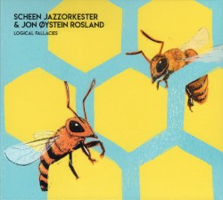 Logical Fallacies by Scheen Jazzorkester  &   Jon Øystein Rosland