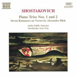 Piano Trios nos. 1 and 2 / Seven Romances on Verses by Alexander Blok by Dmitri Shostakovich ;   Stockholm Arts Trio ,   Anita Soldh